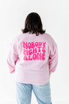 "Nobody Fights Alone" Sweatshirt