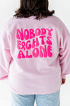 "Nobody Fights Alone" Sweatshirt